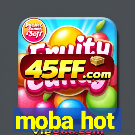 moba hot